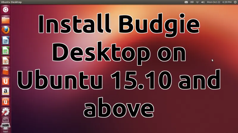 Install the Budgie Desktop on Ubuntu 15.10 and Above