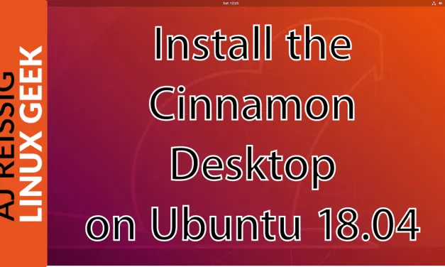 Install the Cinnamon Desktop on Ubuntu 18.04